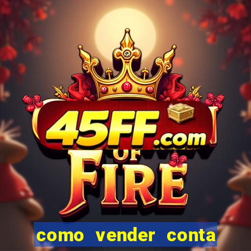 como vender conta de jogos